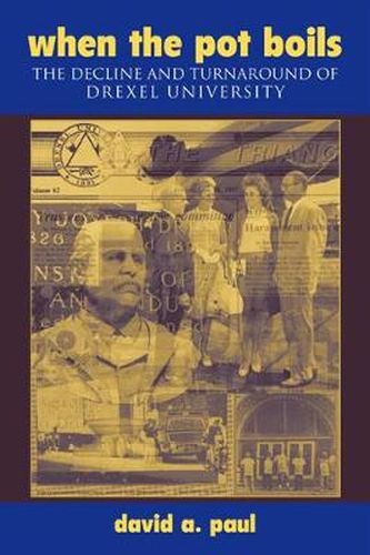 Cover image for When the Pot Boils: The Decline and Turnaround of Drexel University