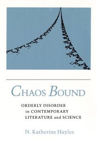 Cover image for Chaos Bound: Orderly Disorder in Contemporary Literature and Science