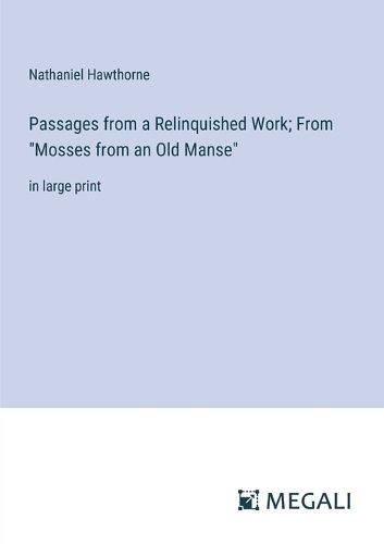 Passages from a Relinquished Work; From "Mosses from an Old Manse"