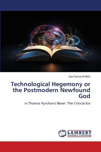 Cover image for Technological Hegemony or the Postmodern Newfound God