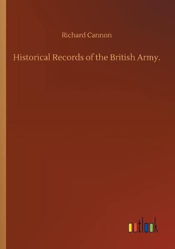 Cover image for Historical Records of the British Army.