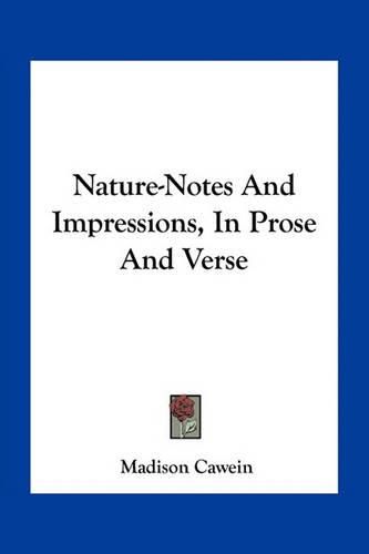 Cover image for Nature-Notes and Impressions, in Prose and Verse