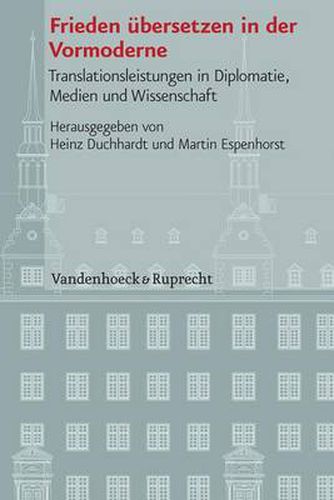 Cover image for Veroeffentlichungen des Instituts fur Europaische Geschichte Mainz: Translationsleistungen in Diplomatie, Medien und Wissenschaft