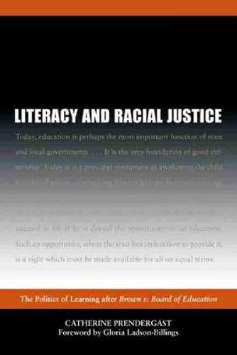 Cover image for Literacy and Racial Justice: The Politics of Learning after Brown v. Board of Education