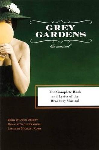 Cover image for Grey Gardens: The Complete Book and Lyrics of the Broadway Musical