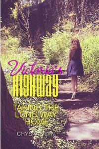 Cover image for Victoria's Highway Taking the Long Way Home