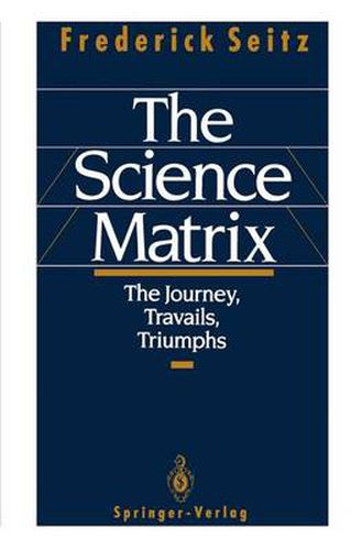 Cover image for The Science Matrix: The Journey, Travails, Triumphs