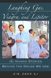 Cover image for Laughing Gas, Viagra, and Lipitor: The Human Stories Behind the Drugs We Use