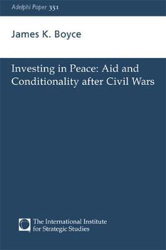 Cover image for Investing in Peace: Aid and Conditionality After Civil Wars
