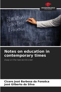 Cover image for Notes on education in contemporary times