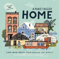 Cover image for A Place Called Home: Look Inside Houses Around the World