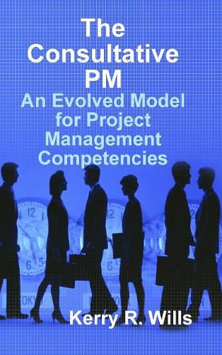 Cover image for The Consultative Pm: an Evolved Model for Project Management Competencies