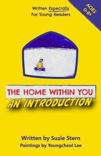Cover image for The Home Within You An Introduction: Written Especially For Young Readers
