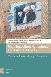 Cover image for Multilingualism, Nationhood, and Cultural Identity: Northern Europe, 16th-19th Centuries