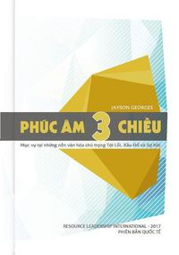 Cover image for Phuc Am Ba Chi&#7873;u: M&#7909;c V&#7909; T&#7841;i Nh&#7919;ng N&#7873;n V&#259;n Hoa Chu Tr&#7885;ng T&#7897;i L&#7895;i, X&#7845;u H&#7893; va S&#7907; Hai