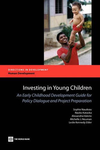 Cover image for Investing in Young Children: An Early Childhood Development Guide for Policy Dialogue and Project Preparation