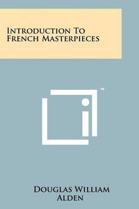 Cover image for Introduction to French Masterpieces