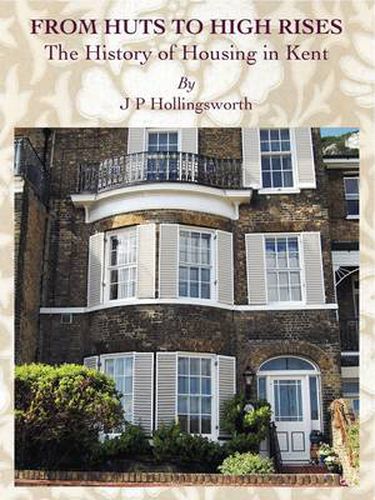 From Huts to High Rises: The History of Housing in Kent