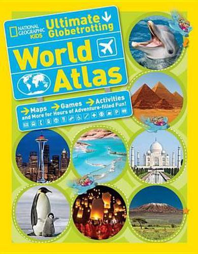 Cover image for National Geographic Kids Ultimate Globetrotting World Atlas