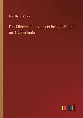 Cover image for Das Maerchenbriefbuch der heiligen Naechte im Javanerlande
