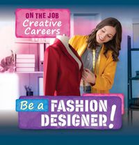 Cover image for Be a Fashion Designer!