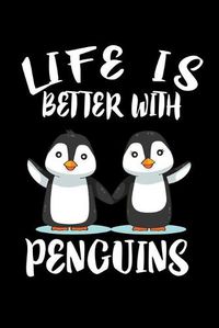 Cover image for Life Is Better With Penguins: Animal Nature Collection