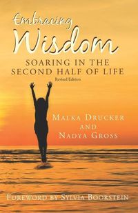 Cover image for Embracing Wisdom: Soaring in the Second Half of Life