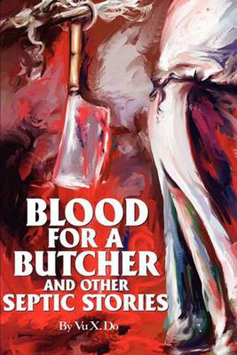 Cover image for Blood for a Butcher and Other Septic Stories