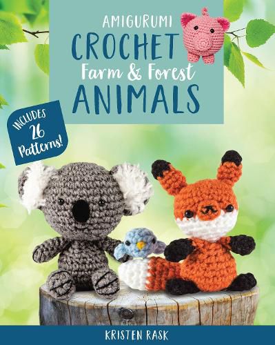Cover image for Amigurumi Crochet: Farm and Forest Animals: Includes 26 Patterns!
