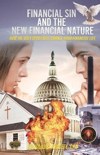 Cover image for Financial Sin and the New Financial Nature: How the Holy Spirit Will Change Your Financial Life