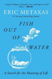 Cover image for Fish Out of Water: A Search for the Meaning of Life