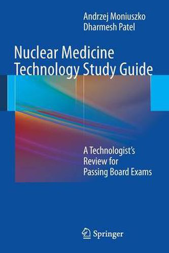 Cover image for Nuclear Medicine Technology Study Guide: A Technologist's Review for Passing Board Exams