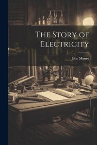 Cover image for The Story of Electricity