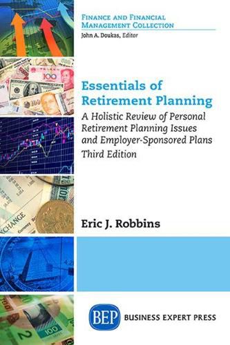 Cover image for Essentials of Retirement Planning: A Holistic Review of Personal Retirement Planning Issues and Employer-Sponsored Plans