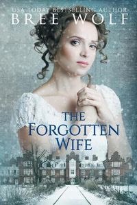 Cover image for The Forgotten Wife: A Regency Romance