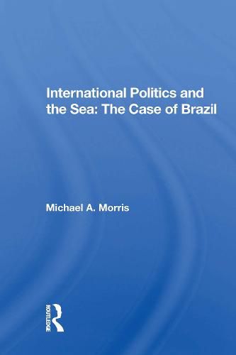 International Politics and the Sea: The Case of Brazil