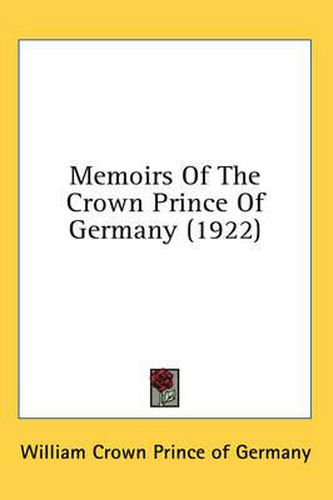 Cover image for Memoirs of the Crown Prince of Germany (1922)