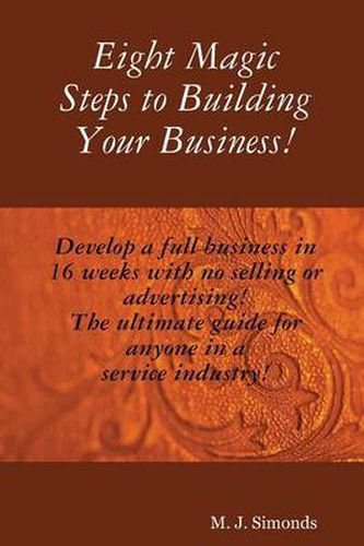 Cover image for Eight Magic Steps to Building Your Business