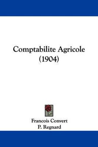 Cover image for Comptabilite Agricole (1904)