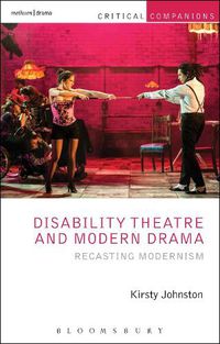 Cover image for Disability Theatre and Modern Drama: Recasting Modernism