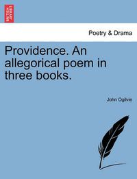 Cover image for Providence. an Allegorical Poem in Three Books.