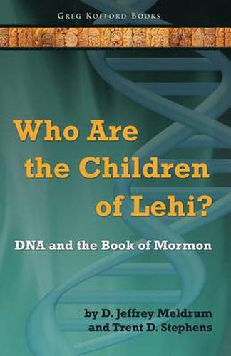 Cover image for Who Are the Children of Lehi? DNA and the Book of Mormon