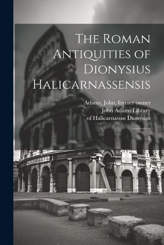 The Roman Antiquities of Dionysius Halicarnassensis