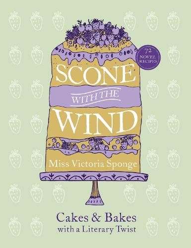 Cover image for Scone with the Wind: Cakes and Bakes with a Literary Twist