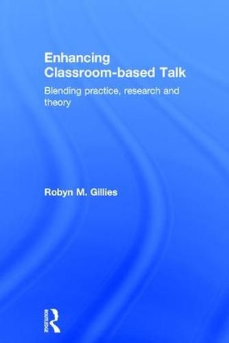 Cover image for Enhancing Classroom-based Talk: Blending practice, research and theory