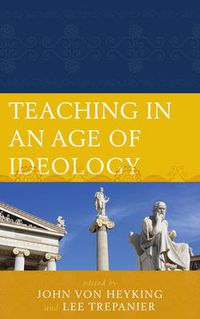 Cover image for Teaching in an Age of Ideology