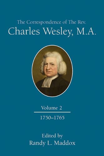 Cover image for The Correspondence of the Rev. Charles Wesley, M.A. Volume 2