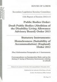 Cover image for 12th report of session 2012-13: Public Bodies Order: draft Public Bodies (Abolition of the Disability Living Allowance Advisory Board) Order 2012, Statutory instruments: Homelessness (Suitability of Accommodation) (England) Order 2012