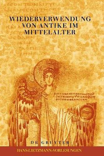 Cover image for Wiederverwendung von Antike im Mittelalter: Die Sicht des Archaologen und die Sicht des Historikers