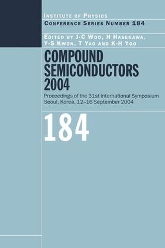 Cover image for Compound Semiconductors 2004: Compound Semiconductors for Quantum Science and Nanostructures